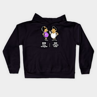 M&D -  "Mom: Honey, I'm Pregnant! Dad: Hi Pregnant, I'm Dad! Kids Hoodie